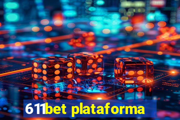 611bet plataforma